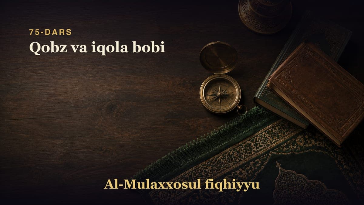 75-dars: Qobz va iqola bobi