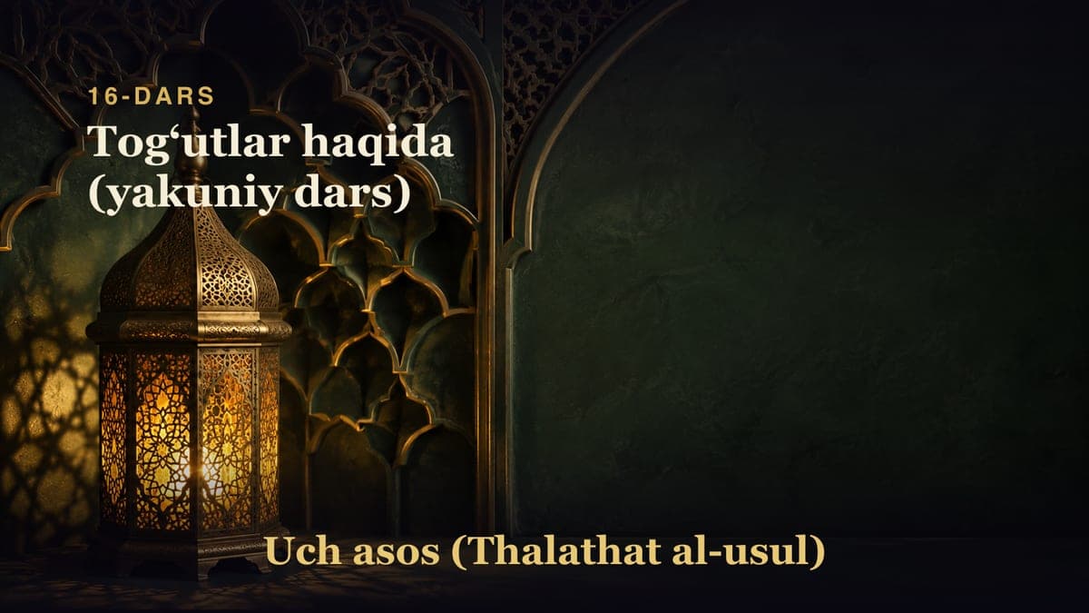 16-dars: Togʻutlar haqida (yakuniy dars)