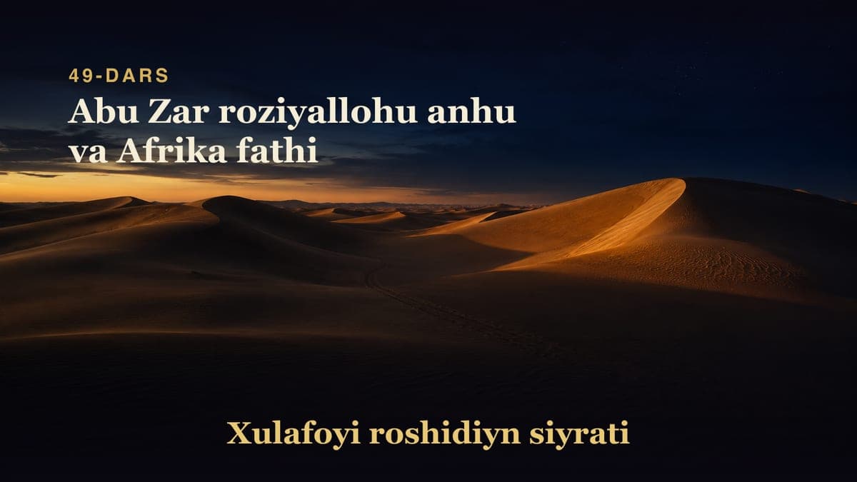 Xulafoyi roshidiyn siyrati 49-dars | Abu Zar roziyallohu anhu va Afrika fathi