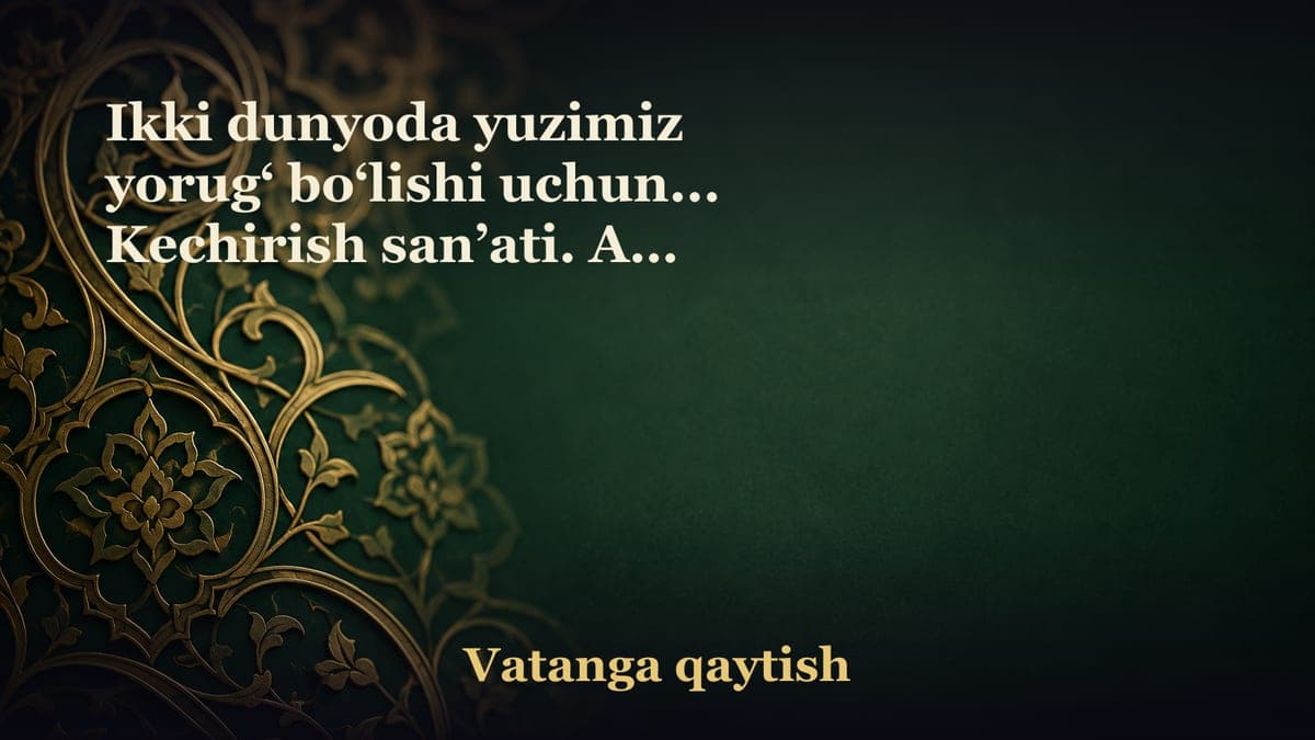 Ikki dunyoda yuzimiz yorug‘ bo‘lishi uchun... Kechirish san’ati. Afv etish oson ish emas