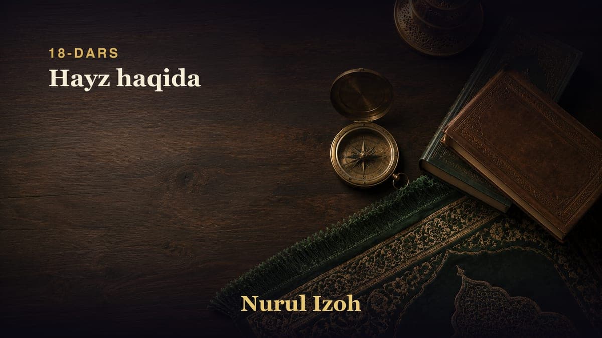 18-dars: Hayz haqida