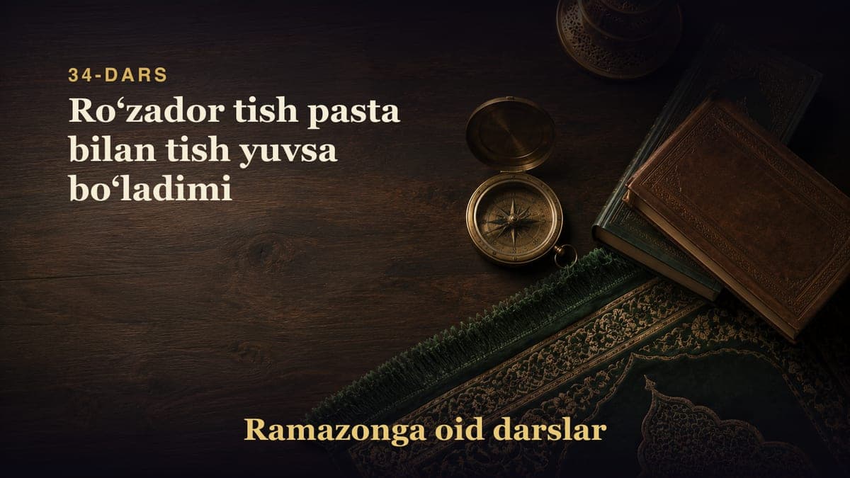 34-dars: Roʻzador tish pasta bilan tish yuvsa boʻladimi
