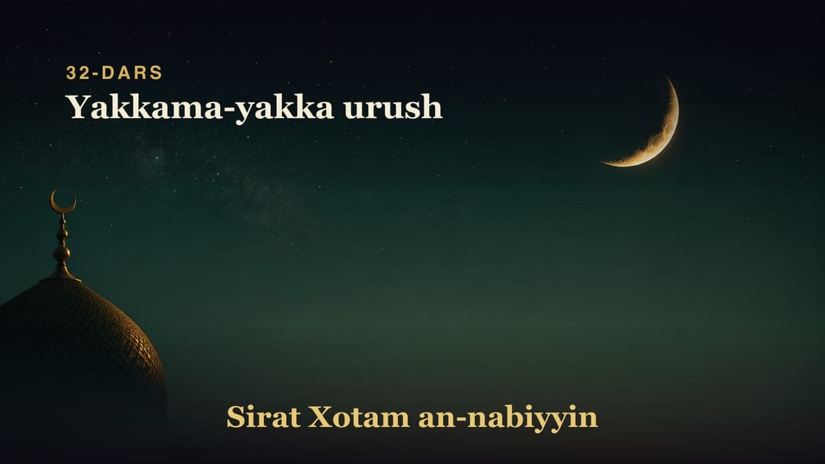 32-dars: Yakkama-yakka urush