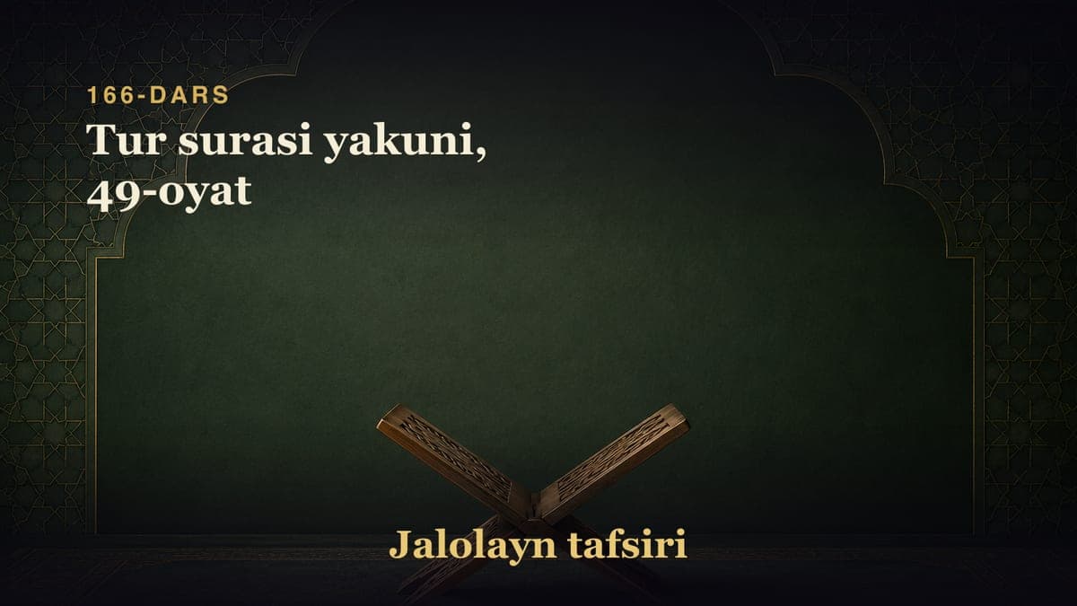 166-dars: Tur surasi yakuni, 49-oyat