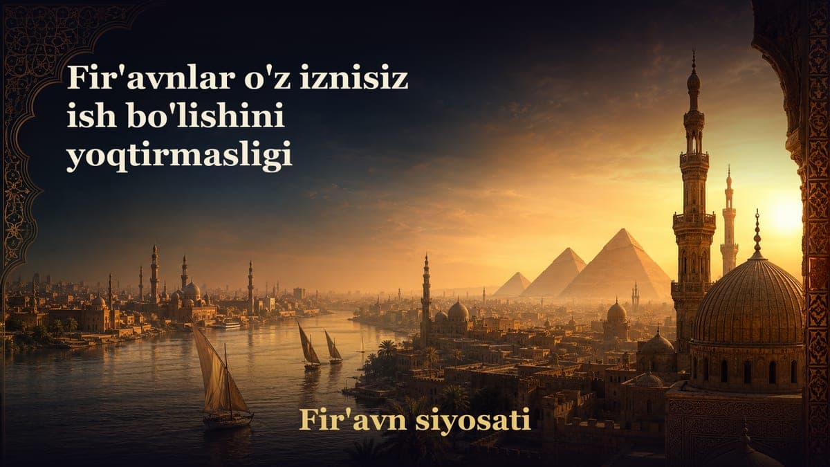 Fir'avnlar o'z iznisiz ish bo'lishini yoqtirmasligi