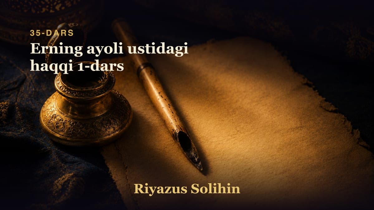 35 Erning ayoli ustidagi haqqi 1-dars