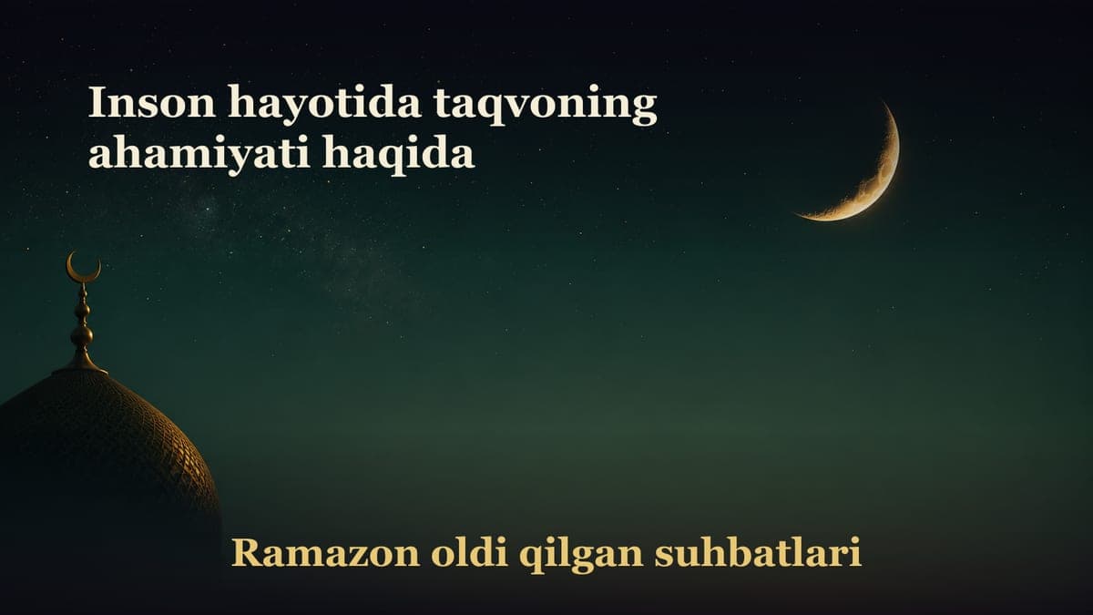 Inson hayotida taqvoning ahamiyati haqida