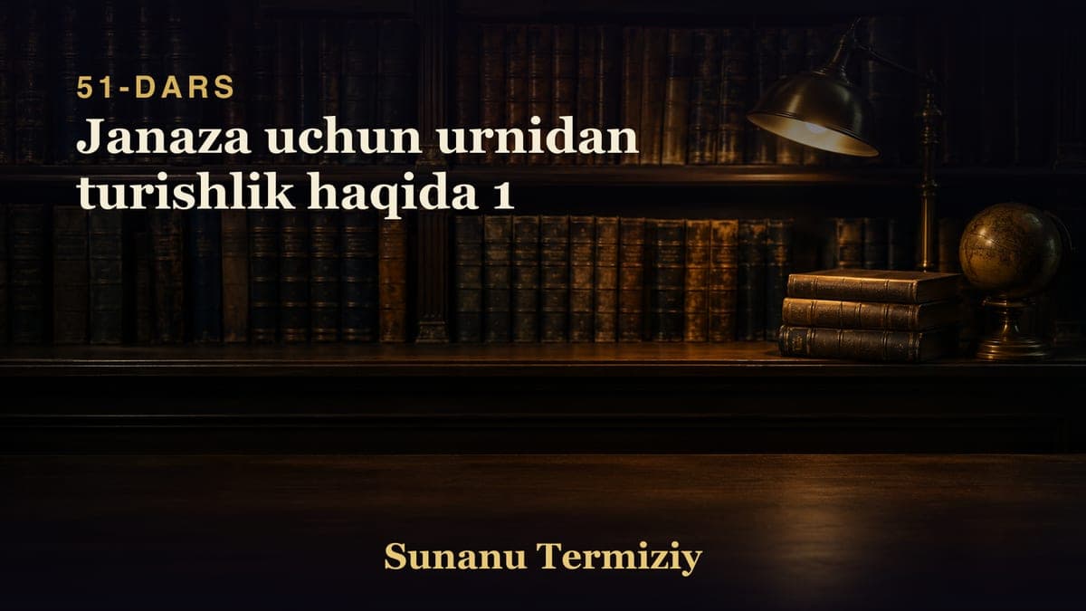 51 Janaza uchun urnidan turishlik haqida 1