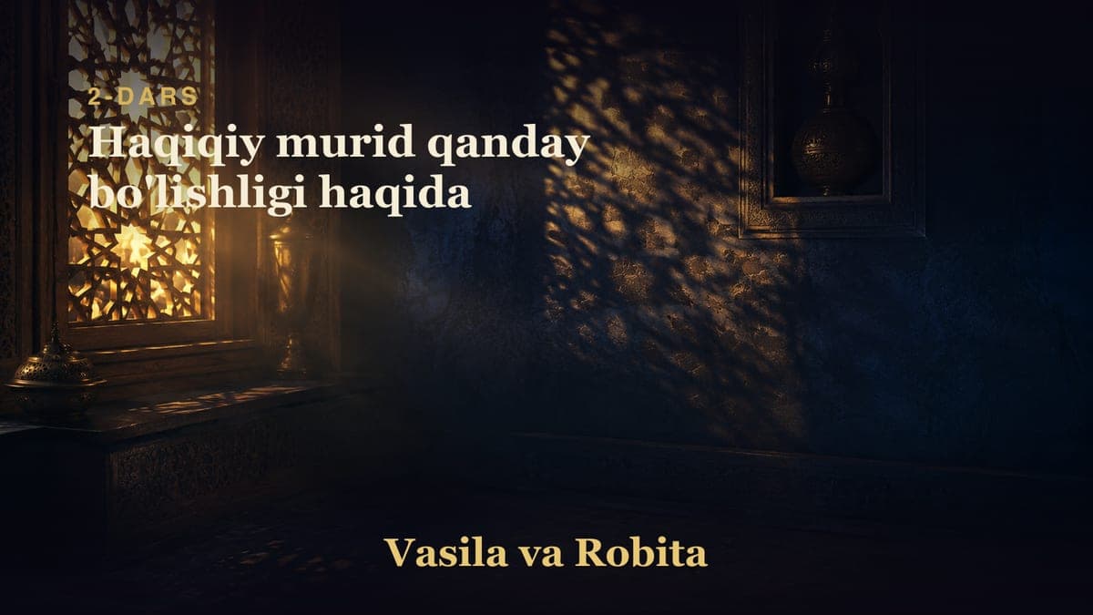 02 Haqiqiy murid qanday bo'lishligi haqida