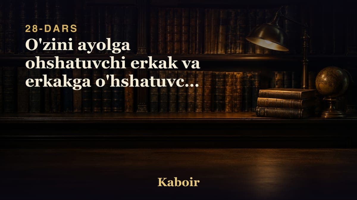 28 O'zini ayolga ohshatuvchi erkak va erkakga o'hshatuvchi ayollar