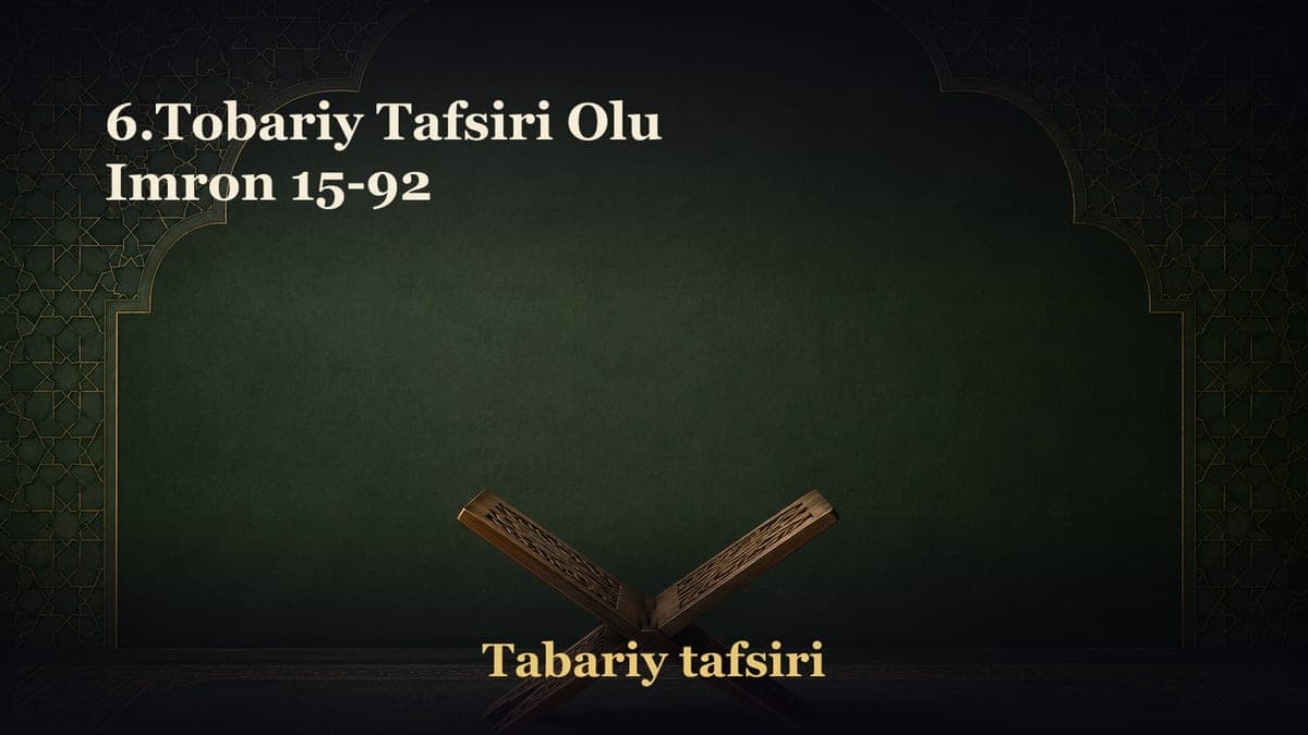 6.Tobariy Tafsiri Olu Imron 15-92