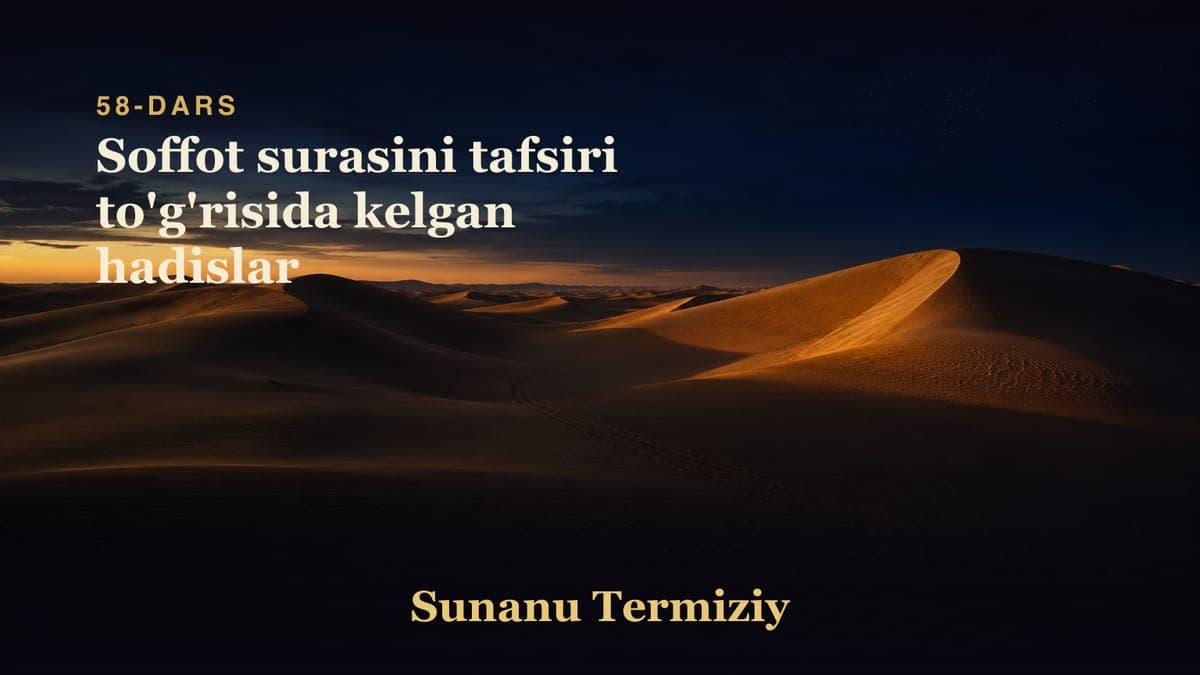 058 Soffot surasini tafsiri to'g'risida kelgan hadislar
