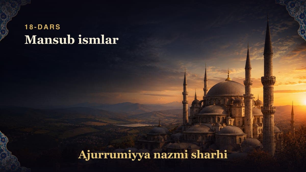 Ajurrumiyya nazmi sharhi 18-dars | Mansub ismlar