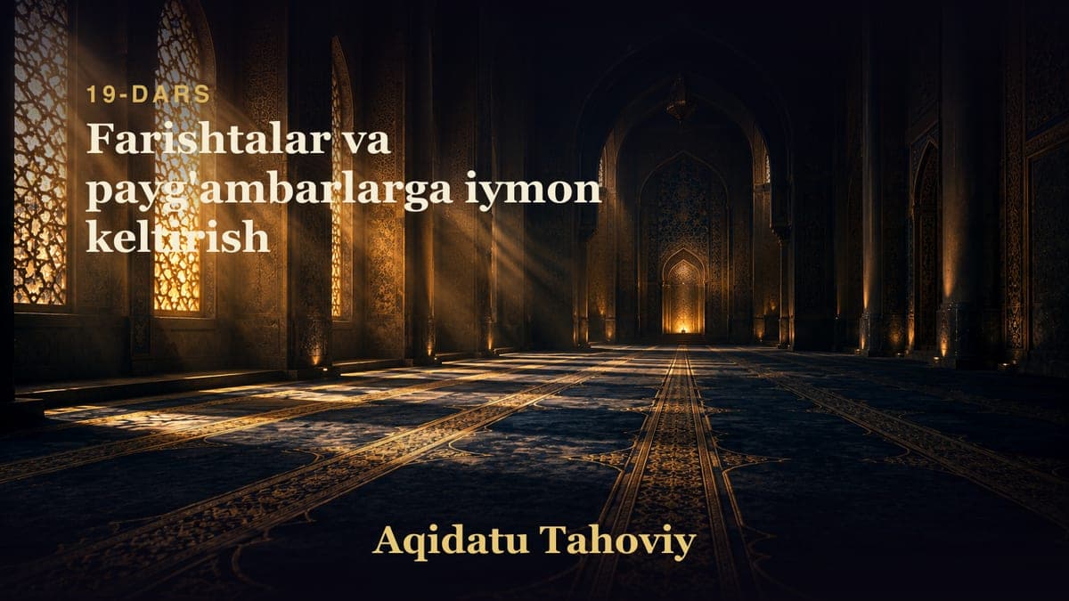 19 Farishtalar va payg'ambarlarga iymon keltirish