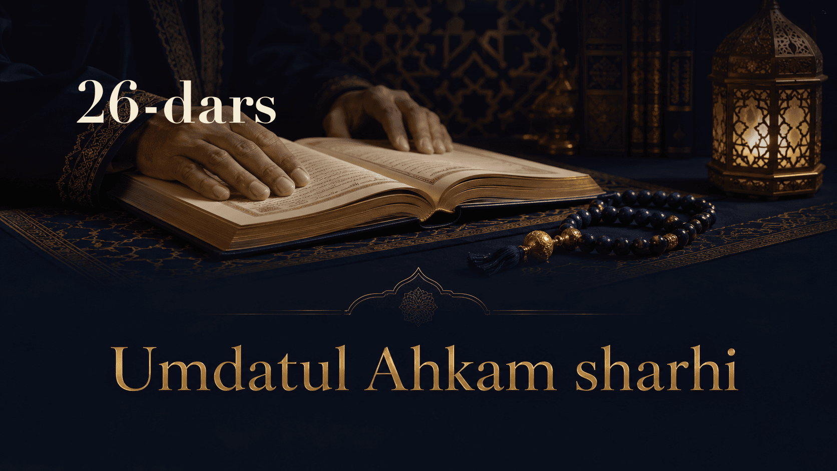 Umdatul Ahkam sharhi 26-dars | Namoz vaqtlari