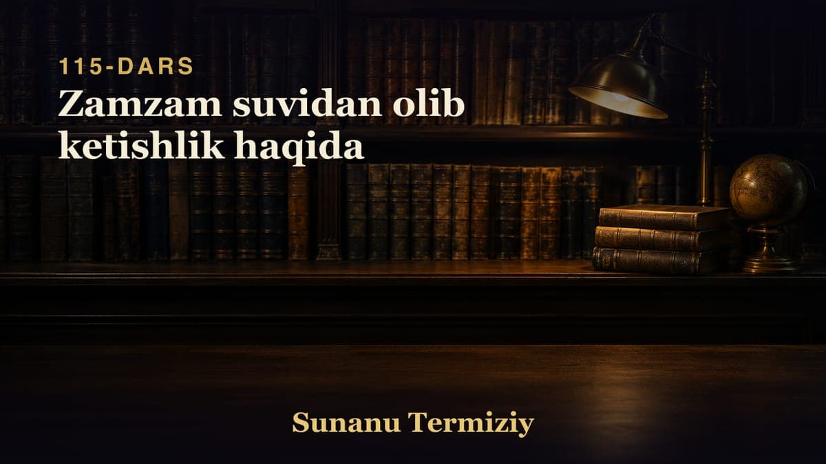 115 Zamzam suvidan olib ketishlik haqida