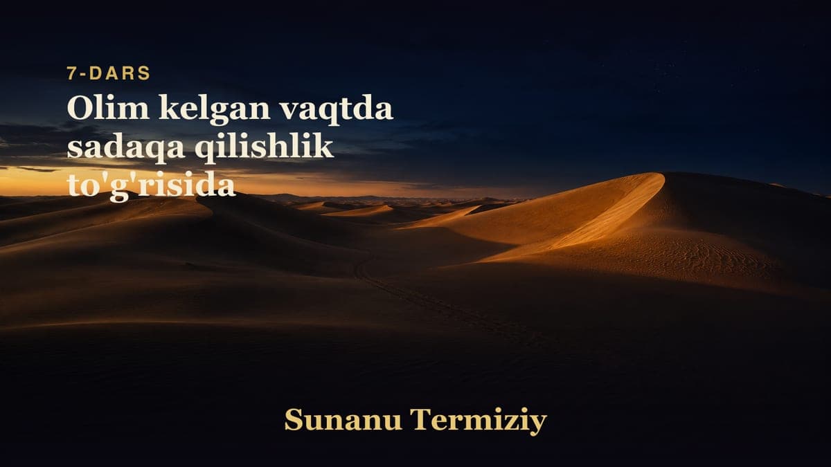 07 Olim kelgan vaqtda sadaqa qilishlik to'g'risida