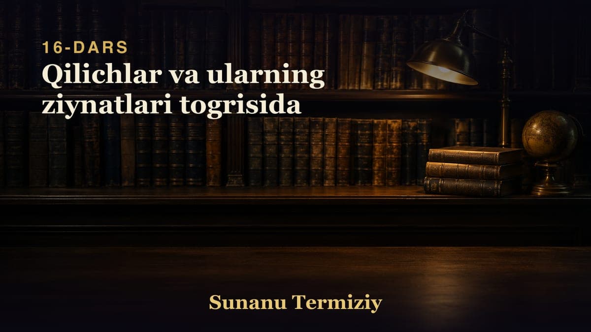 16 Qilichlar va ularning ziynatlari togrisida