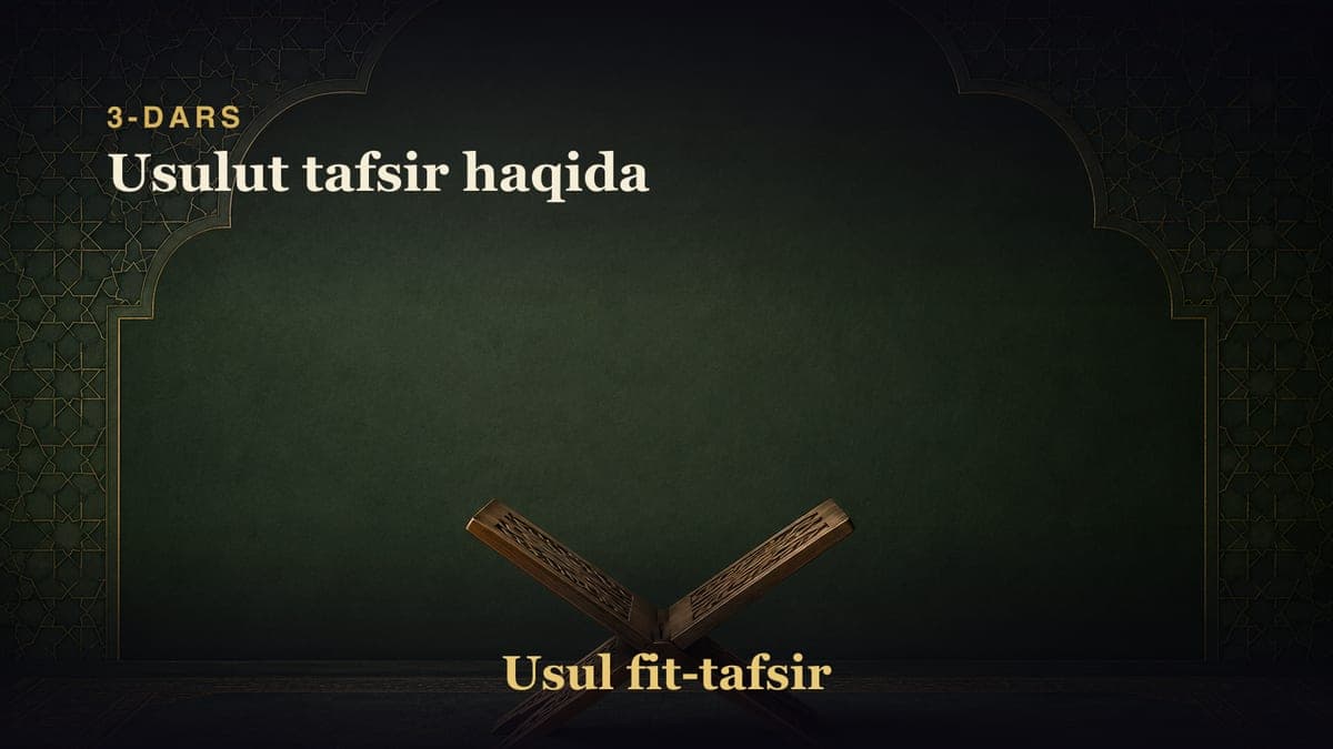 3-dars: Usulut tafsir haqida