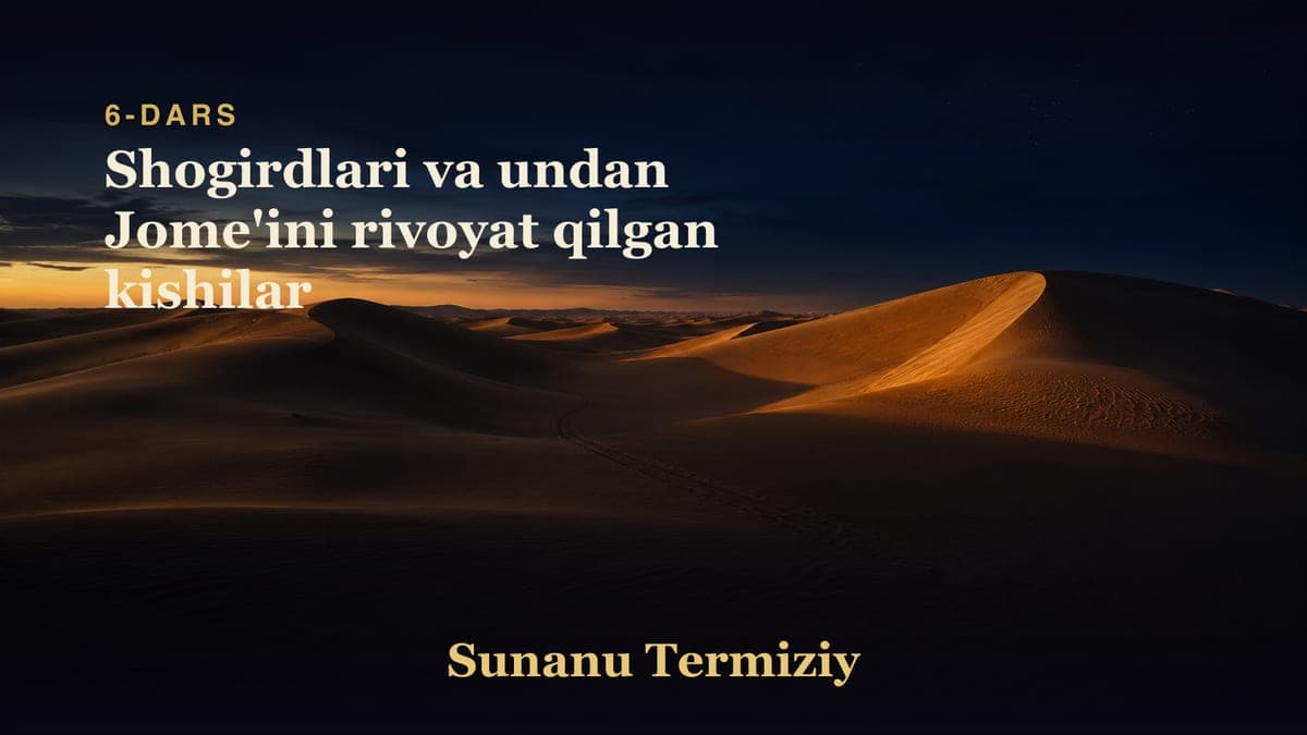 06 Shogirdlari va undan Jome'ini rivoyat qilgan kishilar