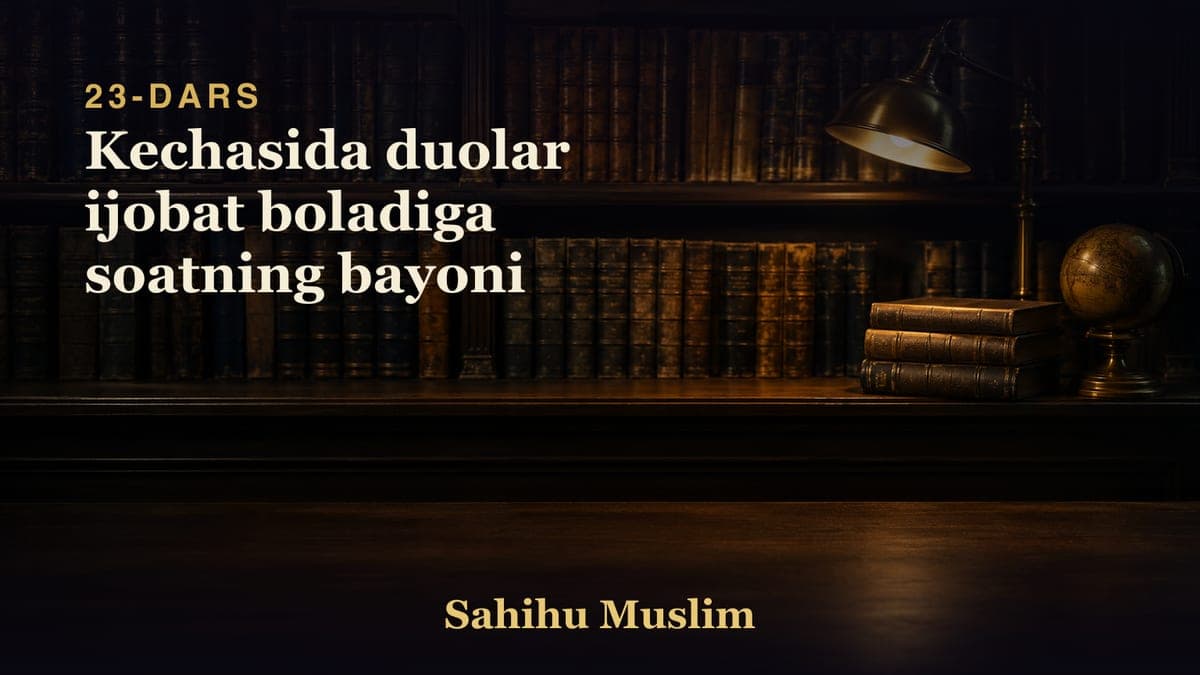 23 Kechasida duolar ijobat boladiga soatning bayoni