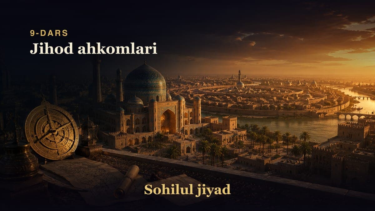 Sohilul jiyad 9-dars | Jihod ahkomlari