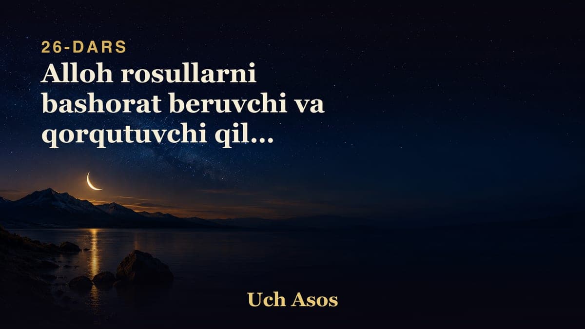 26 Alloh rosullarni bashorat beruvchi va qorqutuvchi qilib yubordi