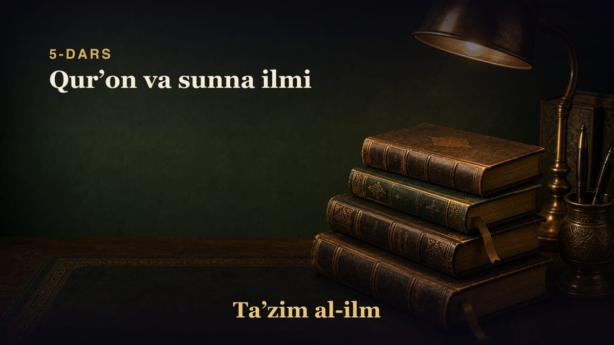 5-dars: Qurʼon va sunna ilmi