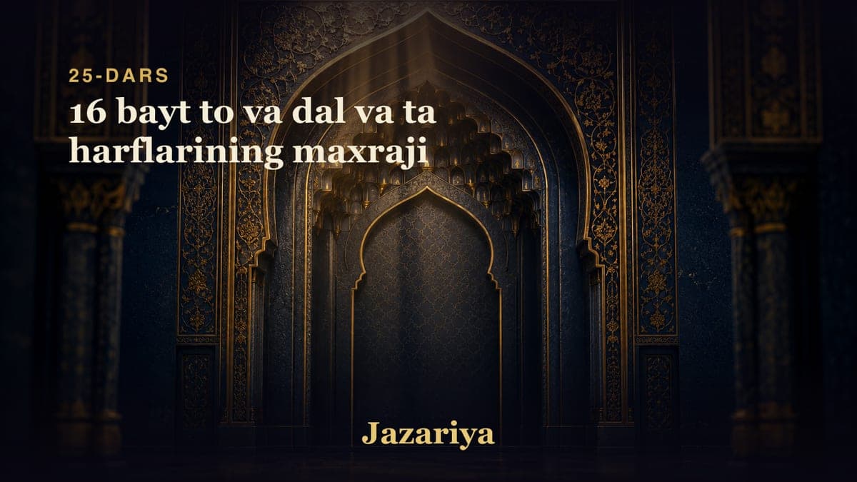 25 16 bayt to va dal va ta harflarining maxraji