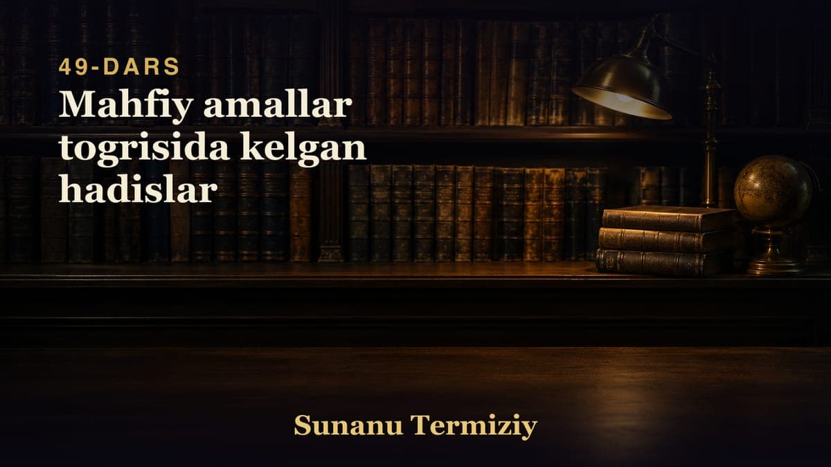 49 Mahfiy amallar togrisida kelgan hadislar