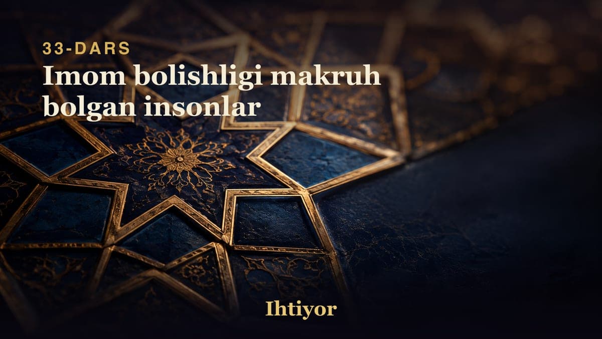 33 Imom bolishligi makruh bolgan insonlar