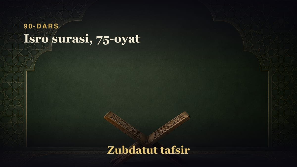 90-dars: Isro surasi, 75-oyat