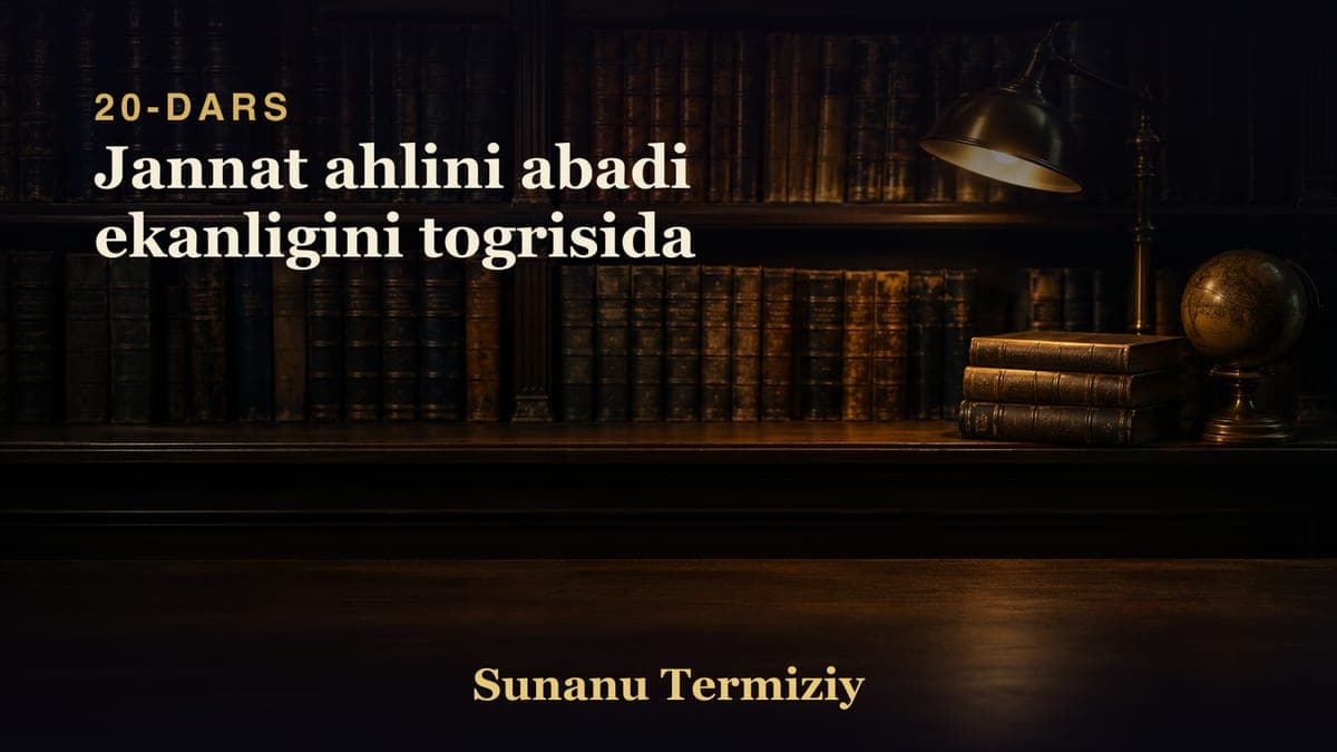 20 Jannat ahlini abadi ekanligini togrisida