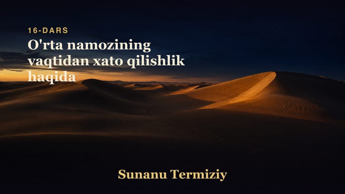 016 O'rta namozining vaqtidan xato qilishlik haqida