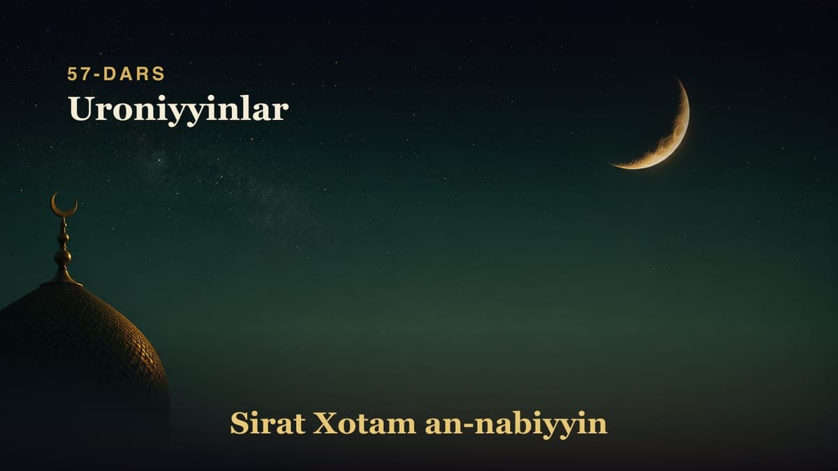 57-dars: Uroniyyinlar