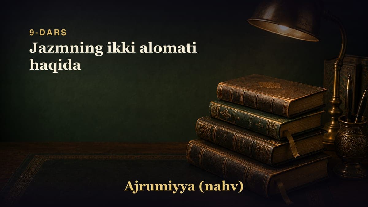 9-dars: Jazmning ikki alomati haqida