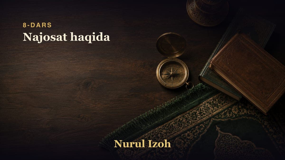 8-dars: Najosat haqida