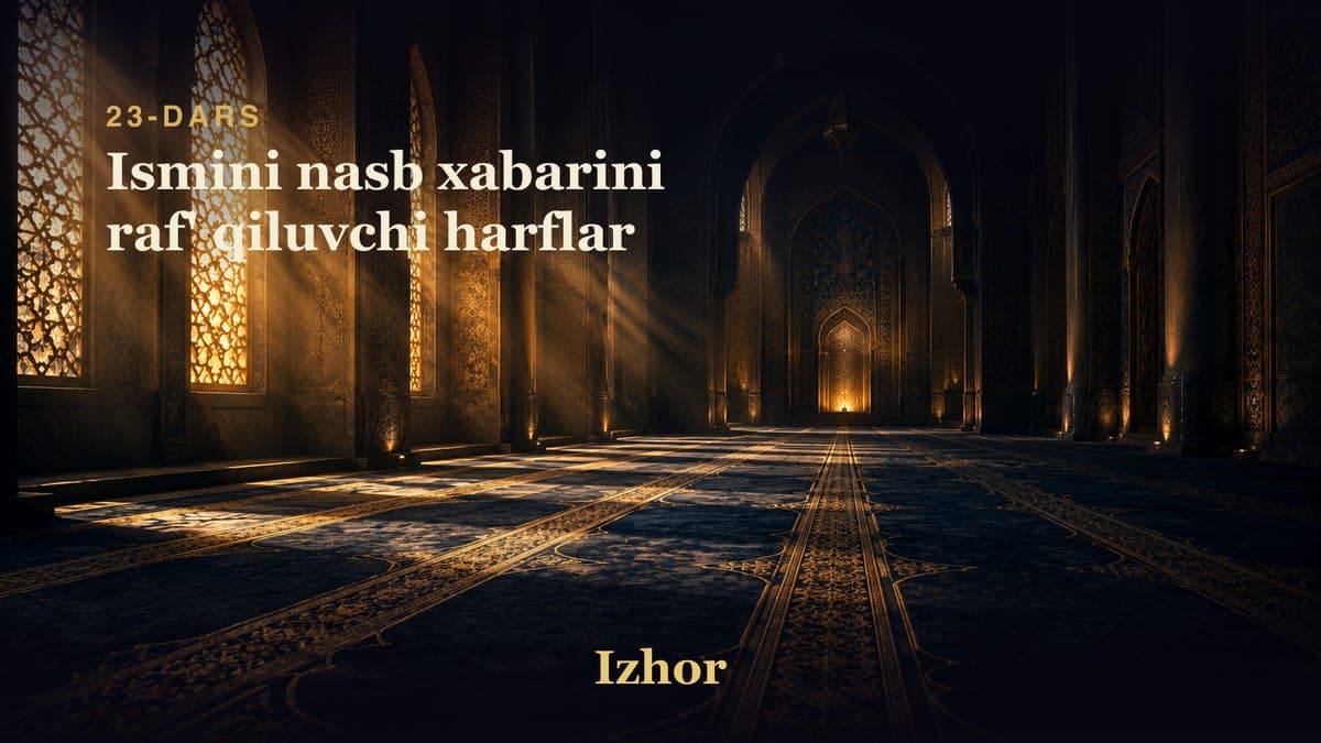 23 Ismini nasb xabarini raf' qiluvchi harflar