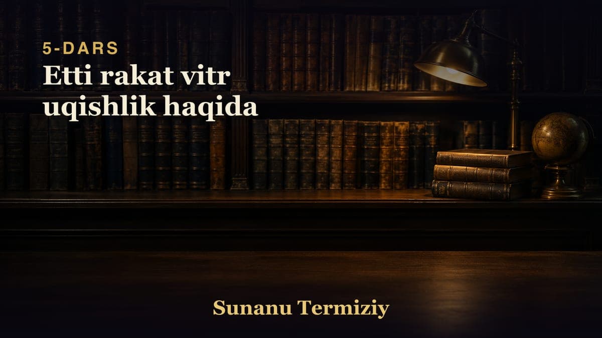 05 Etti rakat vitr uqishlik haqida