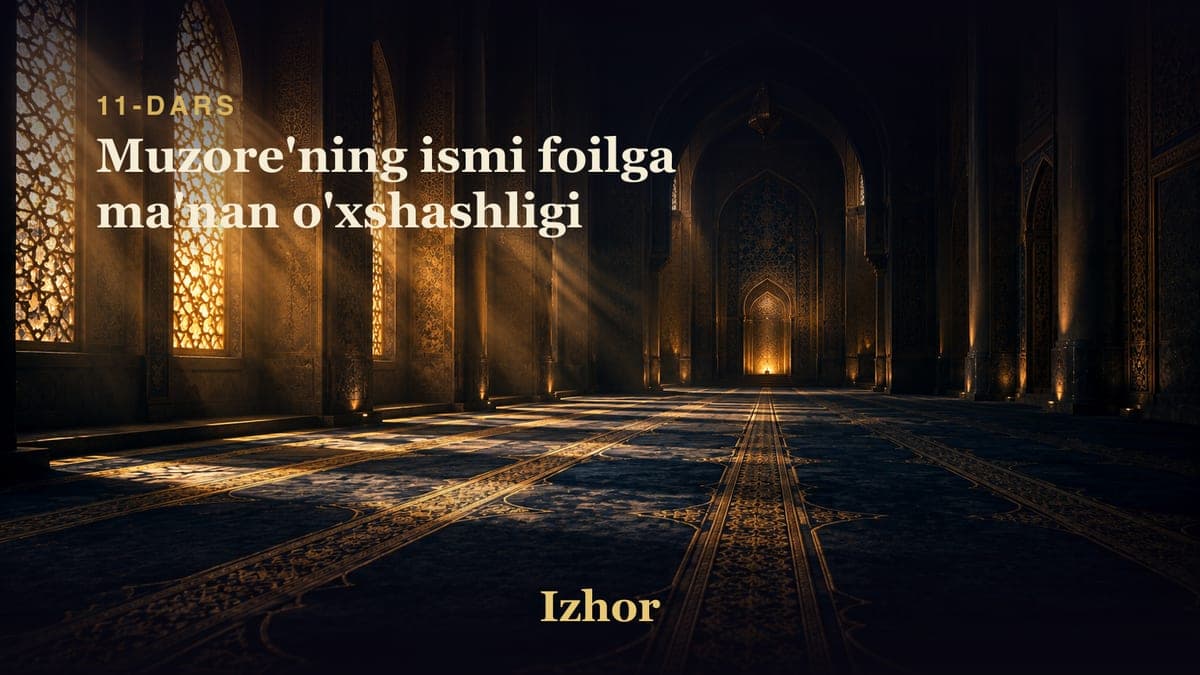 11 Muzore'ning ismi foilga ma'nan o'xshashligi