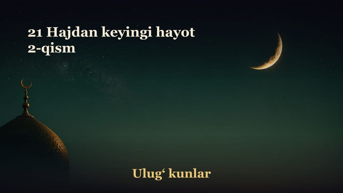 21 Hajdan keyingi hayot 2-qism