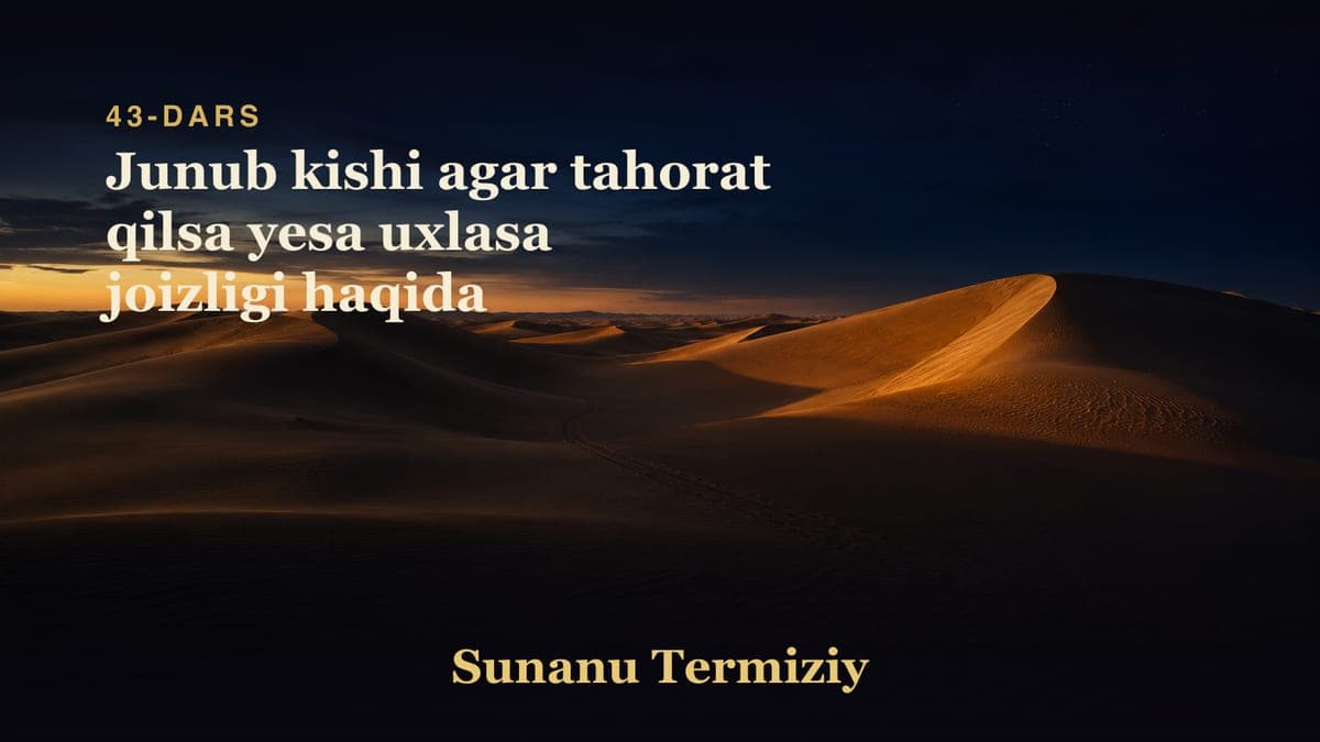 43 Junub kishi agar tahorat qilsa yesa uxlasa joizligi haqida