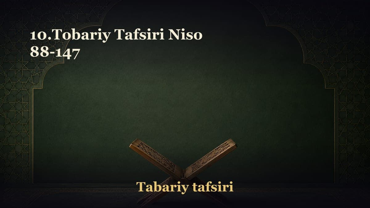 10.Tobariy Tafsiri Niso 88-147