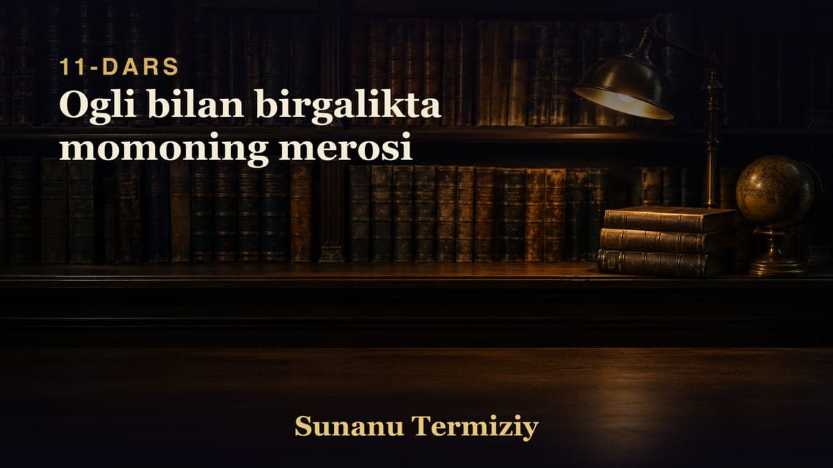 11 Ogli bilan birgalikta momoning merosi