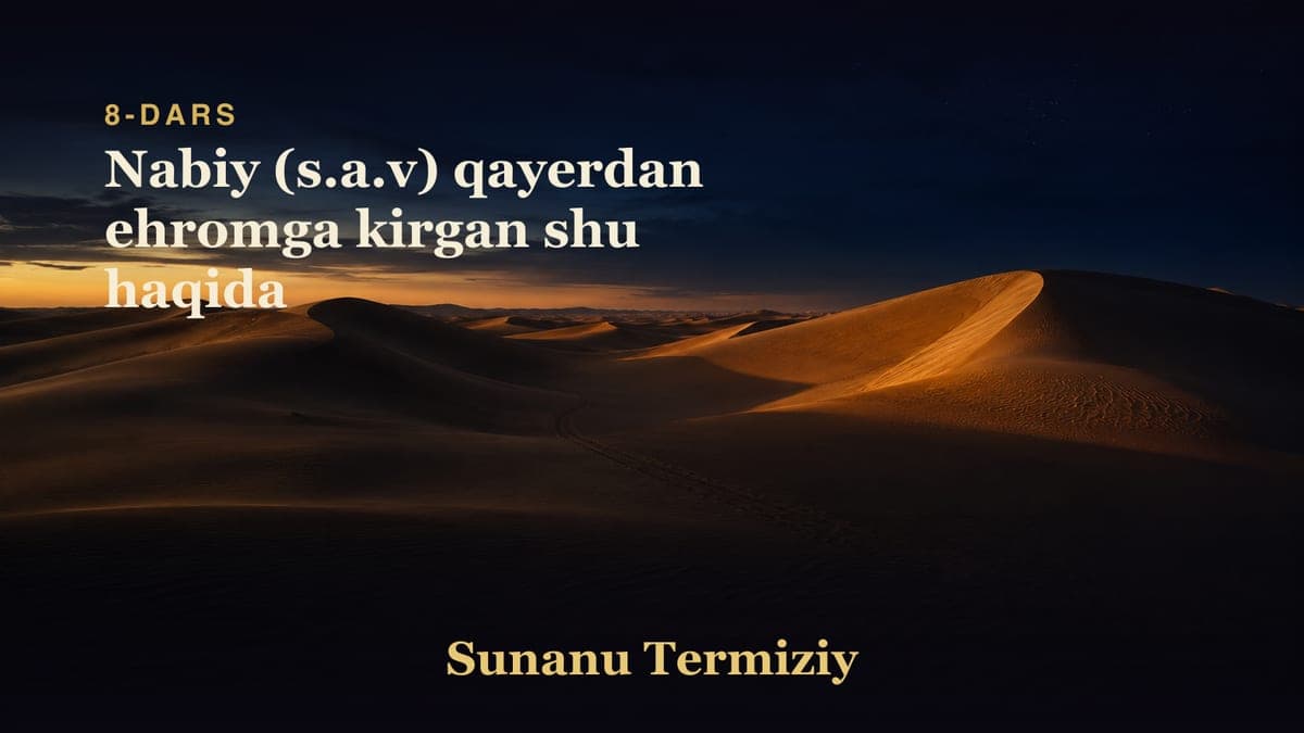 008 Nabiy (s.a.v) qayerdan ehromga kirgan shu haqida