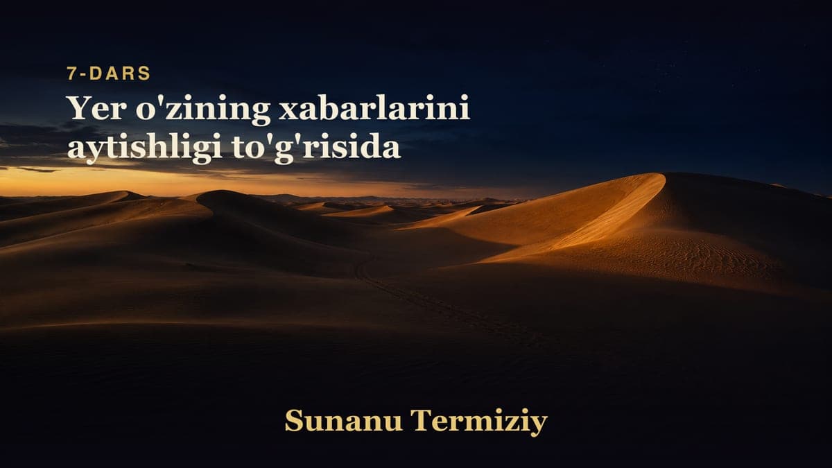 07 Yer o'zining xabarlarini aytishligi to'g'risida