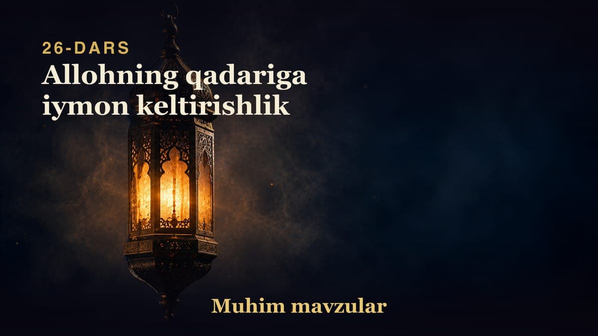26 Allohning qadariga iymon keltirishlik