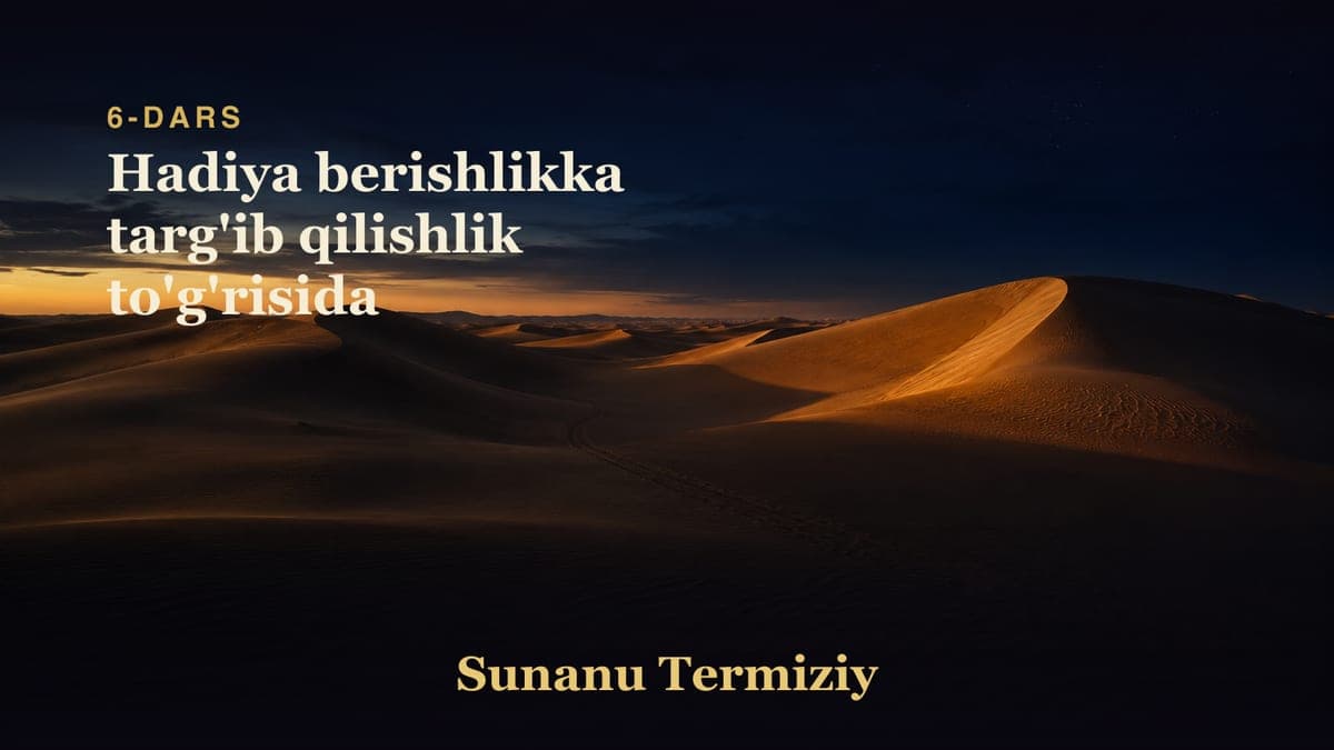 06 Hadiya berishlikka targ'ib qilishlik to'g'risida