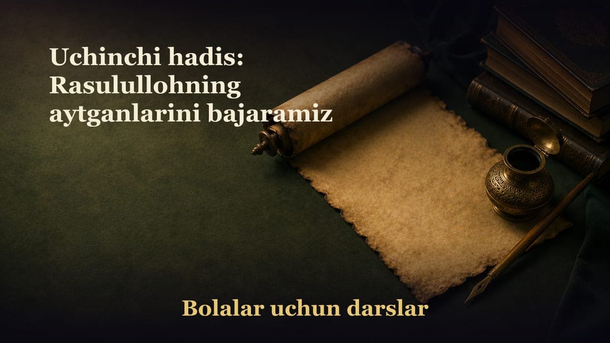 Uchinchi hadis: Rasulullohning aytganlarini bajaramiz