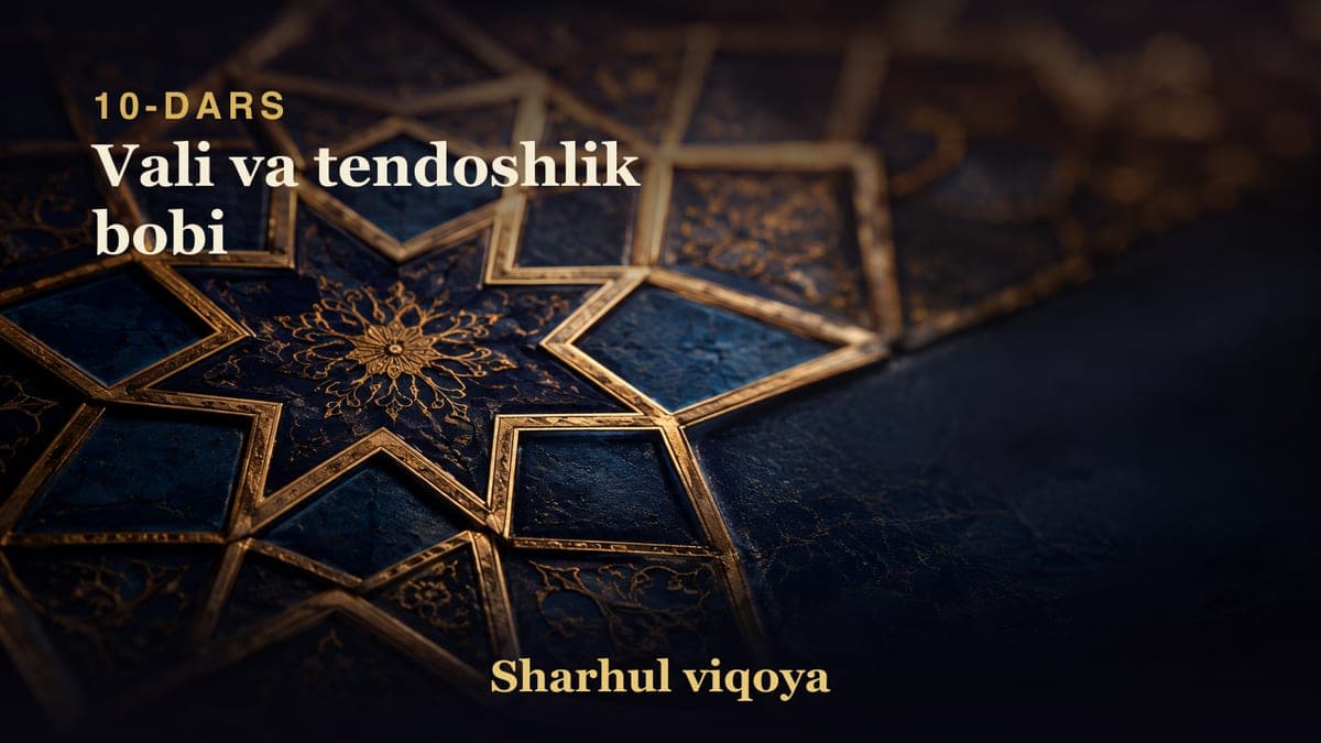 10 Vali va tendoshlik bobi